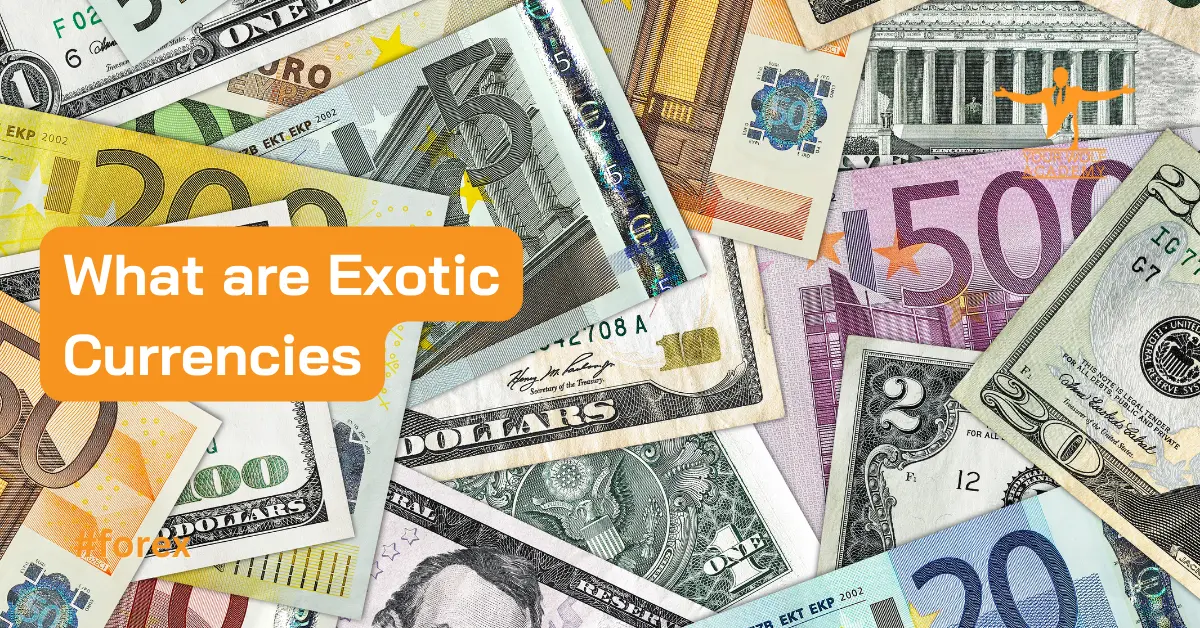 Exotic Currencies: Understanding and Trading Them