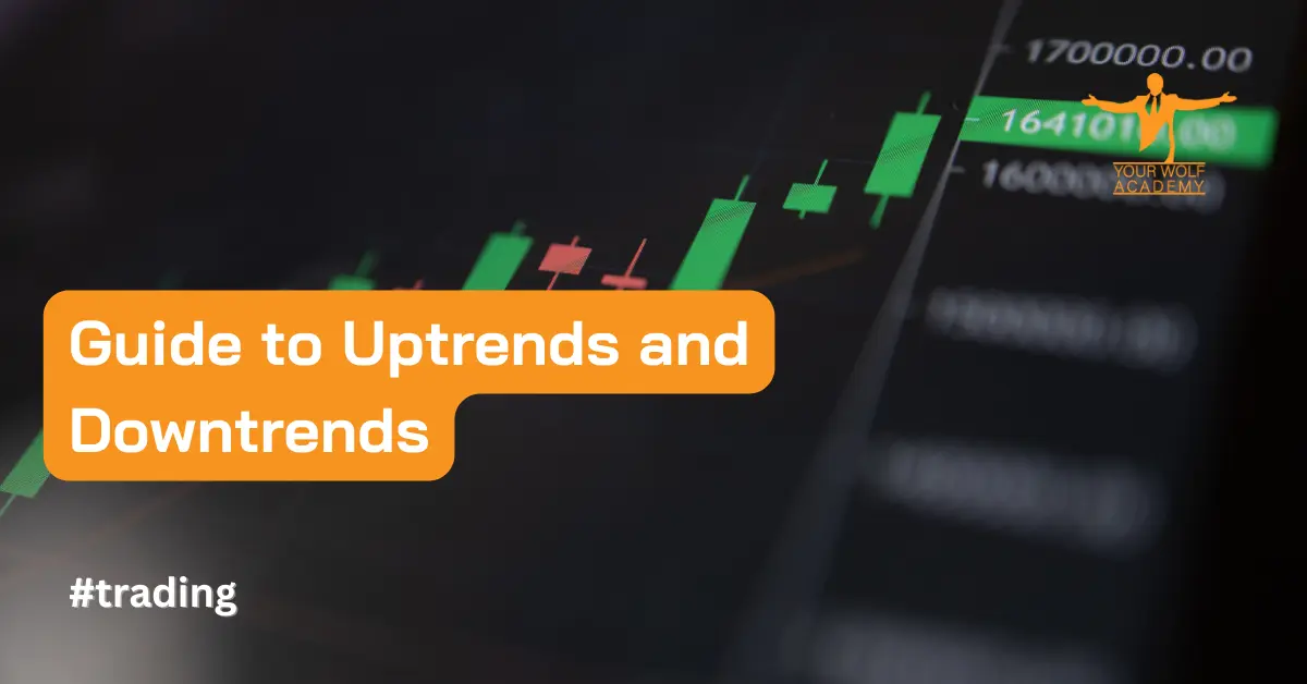 Market Trends: A Comprehensive Guide to Uptrends and Downtrends