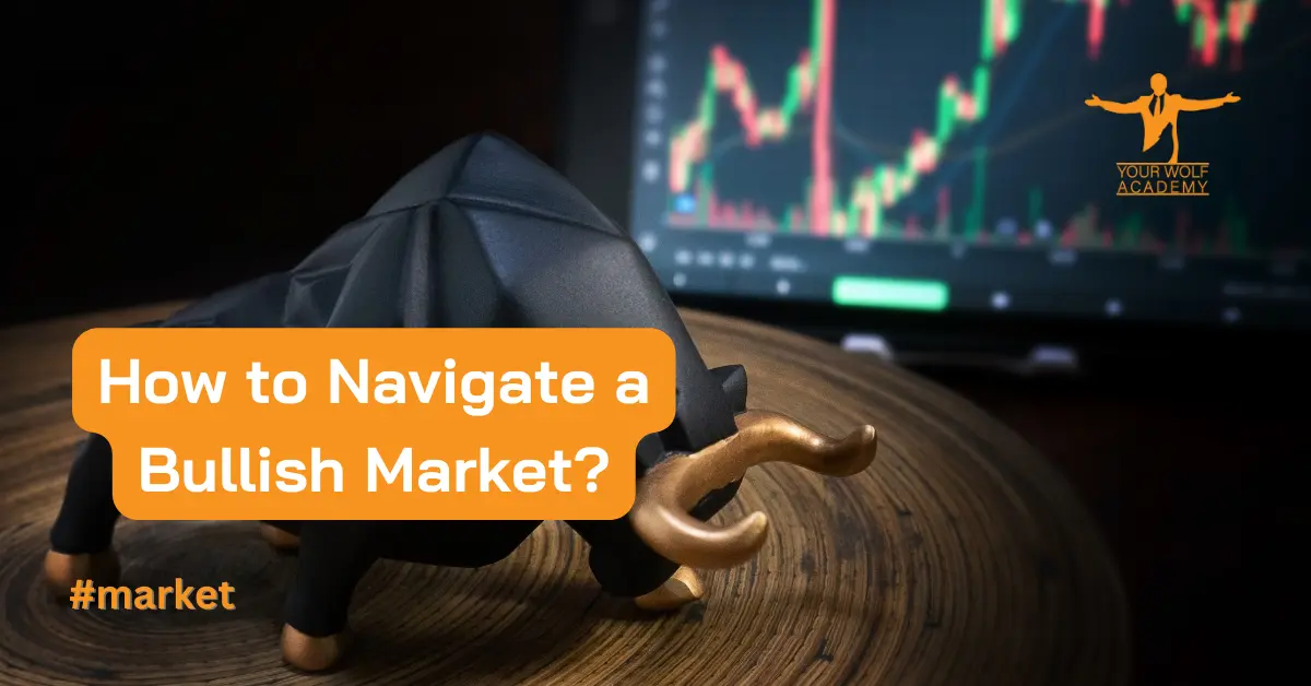 Come navigare in un mercato rialzista?