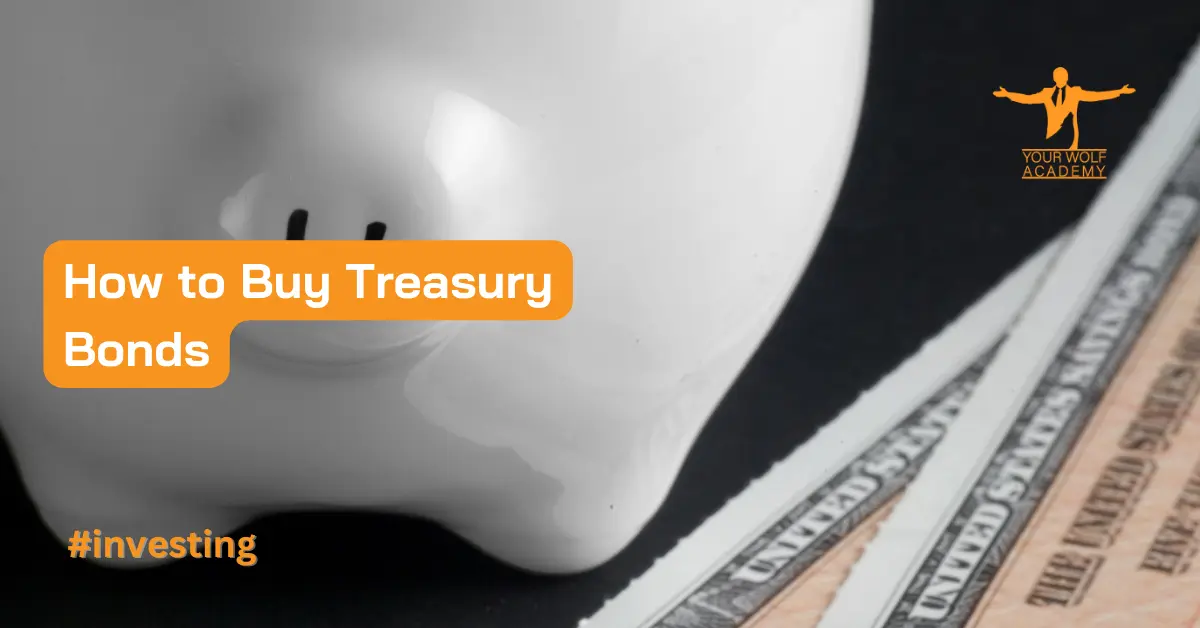 How to Buy Treasury Bonds: A Comprehensive Guide