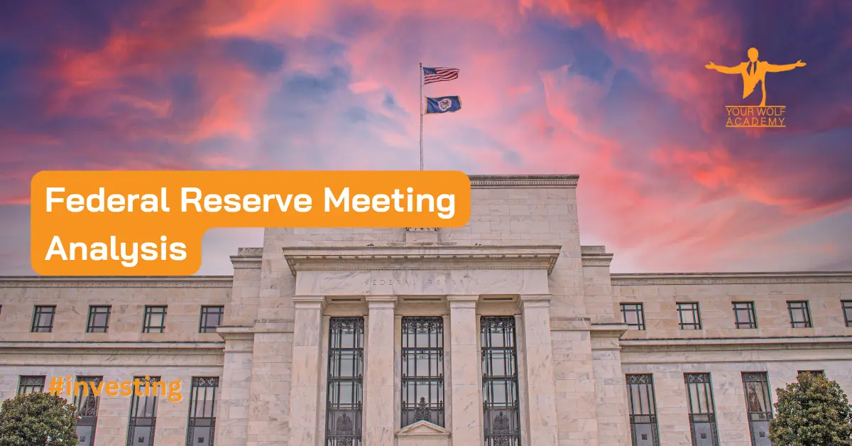 Federal Reserve Meeting Analysis: Key Insights and Expectations