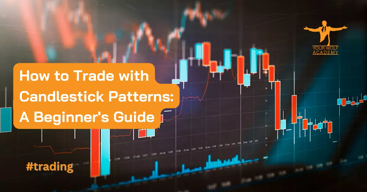 How to Trade with Candlestick Patterns: A Beginner’s Guide